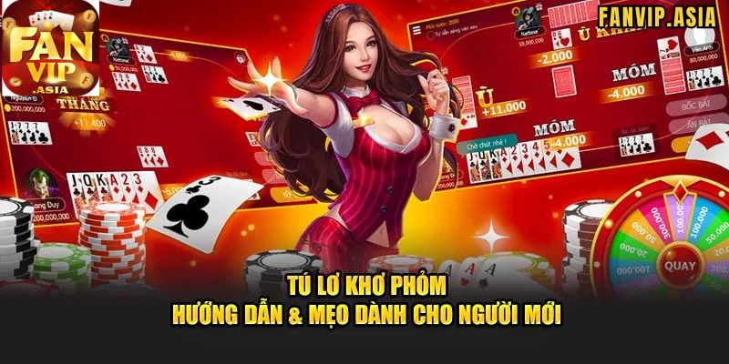 Hướng dẫn cách chơi Tú Lơ Khơ chi tiết