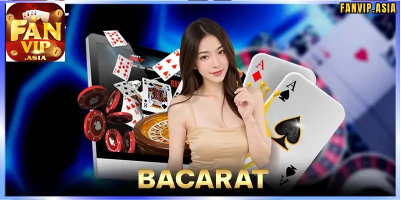 Tìm hiểu về Baccarat FanVip