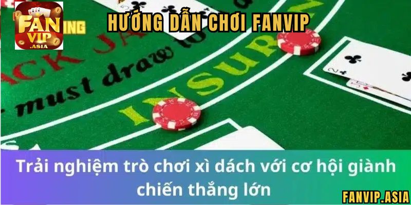 Cách chơi bài Xì Dách FanVip