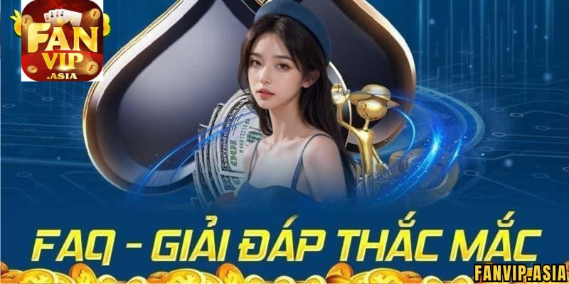 Câu hỏi thường gặp FanVip