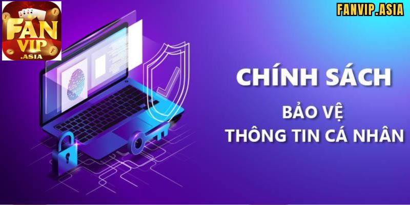 Bạn biết gì về chính sách bảo mật FanVip?
