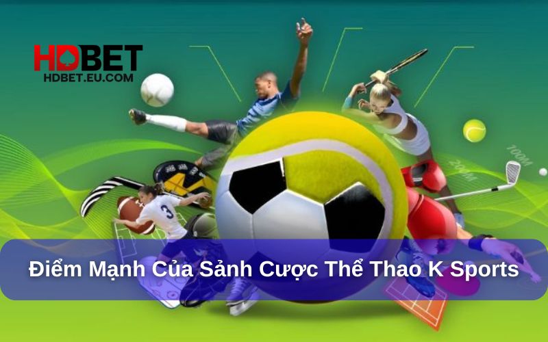 Những điểm mạnh nổi bật khi cá cược thể thao tại HDbet Những điểm mạnh nổi bật khi cá cược thể thao tại HDbet