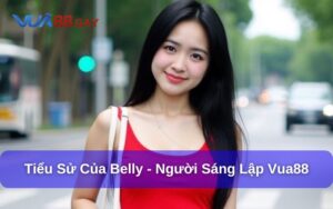 CEO Belly Vua88 là ai?
